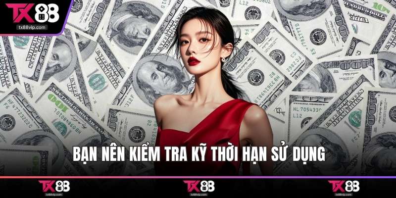 Bạn nên kiểm tra kỹ thời hạn sử dụng