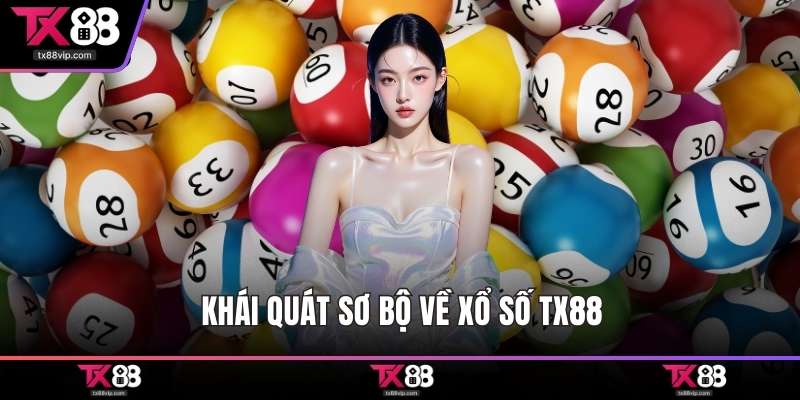 Khái quát sơ bộ về xổ số TX88