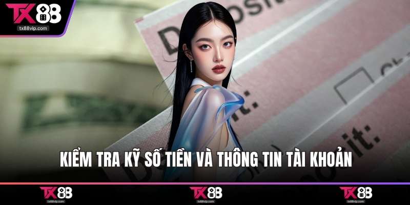 Kiểm tra kỹ số tiền và thông tin tài khoản