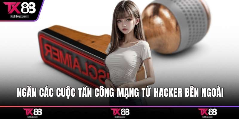 Ngăn các cuộc tấn công mạng từ hacker bên ngoài