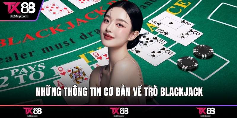 Những thông tin cơ bản về trò Blackjack