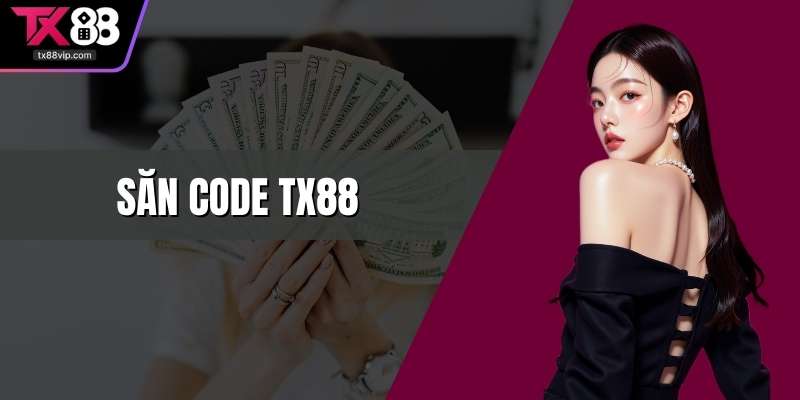 Săn code TX88