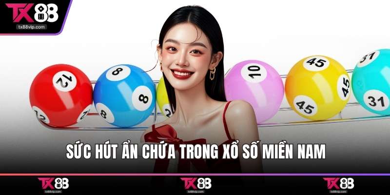 Sức hút ẩn chứa trong xổ số miền nam