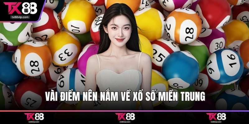Vài điểm nên nắm về xổ số miền Trung